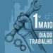 1º de maio – Dia do Trabalho