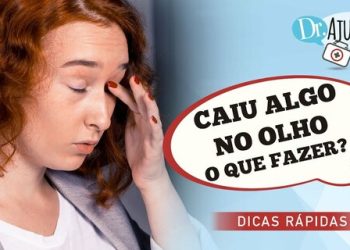 O que fazer quando cair algo no olho?