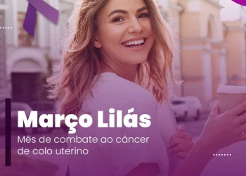 Março Lilás – Mês da Conscientização e Combate ao Câncer de colo de útero