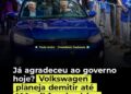 Volkswagen avalia cortar até 100 mil empregos diante da concorrência chinesa e da crise no setor automotivo